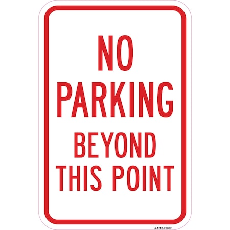 Signmission No Parking Beyond This Point, Heavy-Gauge Aluminum, 12" x 18", A-1218-25052 A-1218-25052
